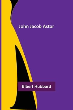 portada John Jacob Astor (in English)