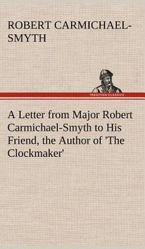 portada a letter from major robert carmichael-smyth to his friend, the author of 'the clockmaker'