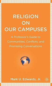 portada Religion on our Campuses: A Professor’S Guide to Communities, Conflicts, and Promising Conversations (en Inglés)
