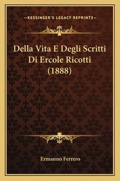 portada Della Vita E Degli Scritti Di Ercole Ricotti (1888) (en Italiano)