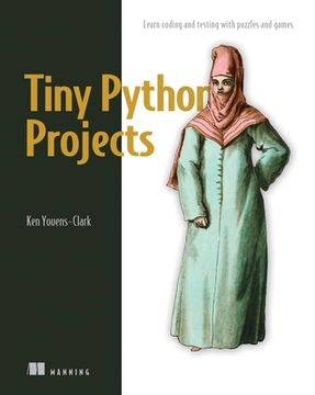 portada Tiny Python Projects: Learn Coding and Testing with Puzzles and Games (in English)