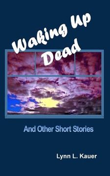 portada Waking Up Dead: and other short stories (en Inglés)