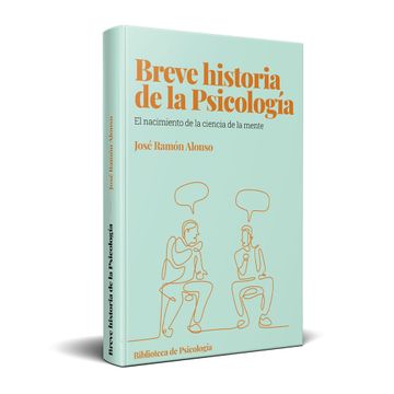portada BREVE HISTORIA DE LA PSICOLOGIA EL NACIMIENTO DE LA CIENCIA DE LA MENTE (in Spanish)
