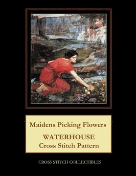 portada Maidens Picking Flowers: Waterhouse Cross Stitch Pattern (in English)