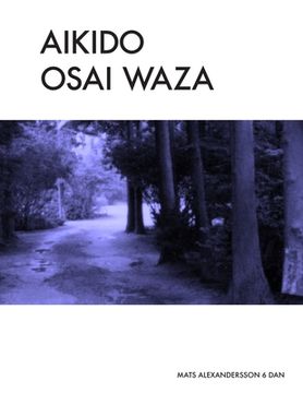portada Aikido Osai Waza: Pinning Techniques In Traditional Aikido - b/w (en Inglés)