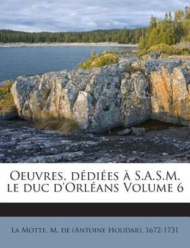 portada Oeuvres, dédiées à S.A.S.M. le duc d'Orléans Volume 6 (en Francés)