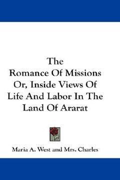 portada the romance of missions or, inside views of life and labor in the land of ararat (en Inglés)
