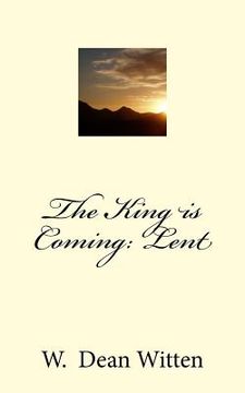 portada The King is Coming: Lent (en Inglés)
