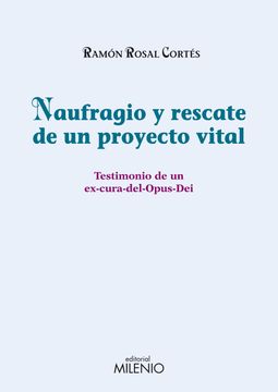 portada Naufragio y Rescate de un Proyecto Vital: Testimonio de un Ex-Cura-Del-Opus-Dei (Alfa) (in Spanish)
