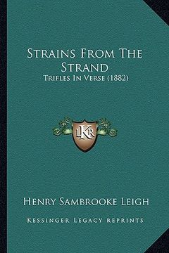 portada strains from the strand: trifles in verse (1882) (in English)