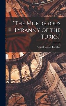 portada "The Murderous Tyranny of the Turks," (en Inglés)