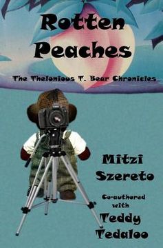 portada Rotten Peaches (The Thelonious T. Bear Chronicles) (en Inglés)