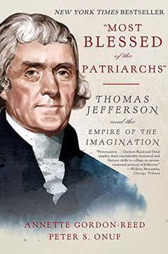 portada "Most Blessed of the Patriarchs": Thomas Jefferson and the Empire of the Imagination (in English)