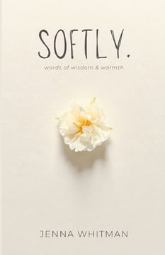 portada Softly: words of wisdom & warmth (en Inglés)