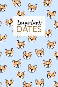 portada Important Dates: Birthday Anniversary and Event Reminder Book Corgi Cover