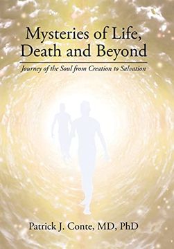 portada Mysteries of Life, Death and Beyond: Journey of the Soul From Creation to Salvation (en Inglés)