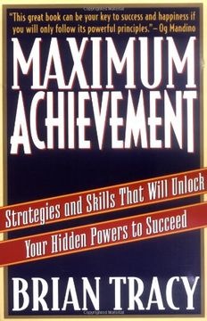 Maximum Achievement: Strategies and Skills That Will Unlock Your Hidden Powers to Succeed (en Inglés)
