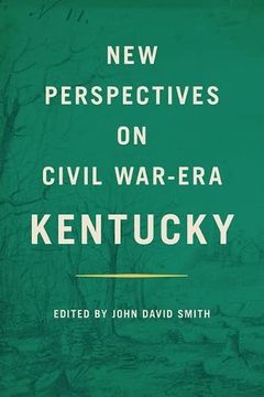 portada New Perspectives on Civil War-Era Kentucky (en Inglés)