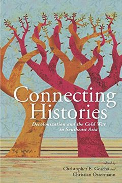 portada Connecting Histories: Decolonization and the Cold war in Southeast Asia, 1945-1962 (Cold war International History Project) (in English)