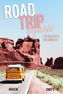 portada Road Trip Déjanté: Tome 1 De Seattle à Los Angeles (en Francés)