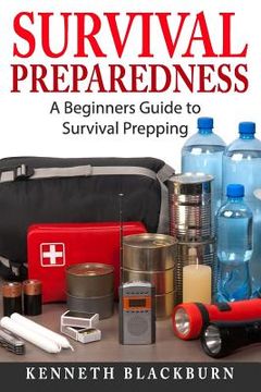 portada Survival Preparedness: A Beginners Guide to Survival Prepping (en Inglés)