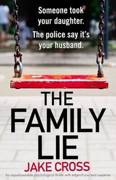 portada The Family Lie: An unputdownable psychological thriller with edge of your seat suspense