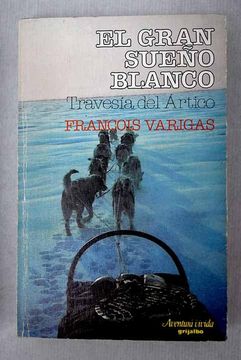 El Gran Sueño Blanco: Travesía del Ártico