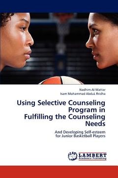 portada using selective counseling program in fulfilling the counseling needs (en Inglés)
