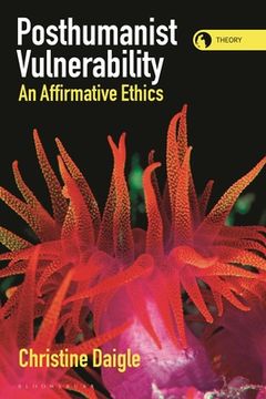 portada Posthumanist Vulnerability: An Affirmative Ethics (en Inglés)