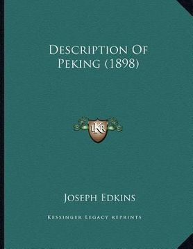 portada description of peking (1898) (en Inglés)