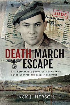 portada Death March Escape: The Remarkable Story of a man who Twice Escaped the Nazi Holocaust (en Inglés)