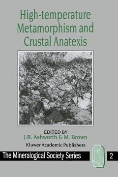 portada High-Temperature Metamorphism and Crustal Anatexis (en Inglés)