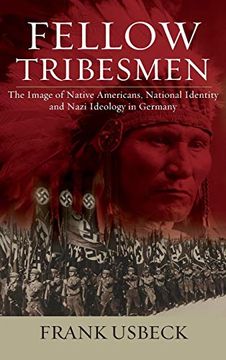 portada Fellow Tribesmen: The Image of Native Americans, National Identity, and Nazi Ideology in Germany (Studies in German History) (en Inglés)
