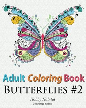 portada Adult Coloring Book - Butterflies: Coloring Book for Adults Featuring 50 HD Butterfly Patterns (Hobby Habitat Coloring Books) (Volume 17) (en Inglés)