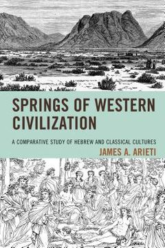 portada Springs of Western Civilization: A Comparative Study of Hebrew and Classical Cultures (en Inglés)