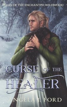 Curse of the Healer: An Adult Fairy Tale Fantasy Romance (en Inglés)