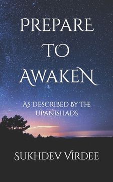 portada Prepare To Awaken: As Described By The Upanishads (en Inglés)