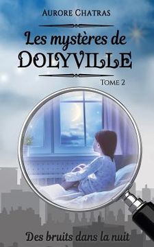 portada Les mystères de Dolyville: Des bruits dans la nuit (in French)