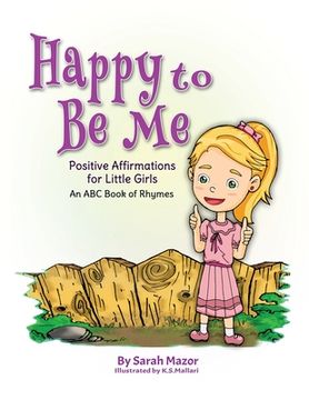 portada Happy to Be Me: Positive Affirmations for Little Girls (en Inglés)