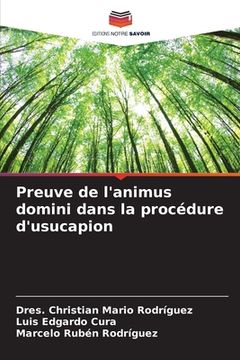 portada Preuve de l'animus domini dans la procédure d'usucapion (en Francés)