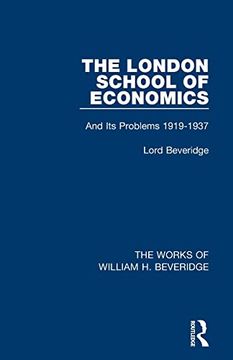 portada The London School of Economics (Works of William h. Beveridge): And its Problems 1919-1937 (en Inglés)