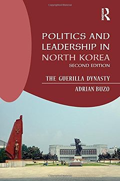 portada Politics and Leadership in North Korea: The Guerilla Dynasty