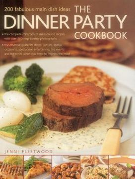 portada The Dinner Party Cookbook: 200 Fabulous Main Dish Ideas (en Inglés)