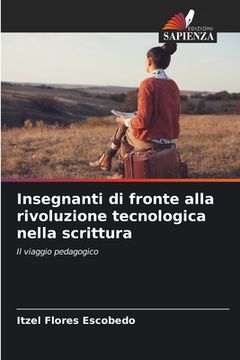 portada Insegnanti di fronte alla rivoluzione tecnologica nella scrittura (in Italian)