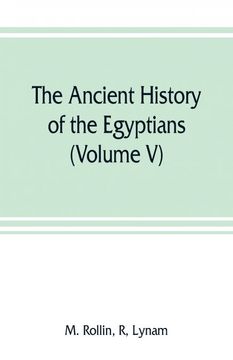 portada The Ancient History of the Egyptians Carthaginians Assyrians Medes and Persians Grecians and Macedonians Volume v (en Inglés)