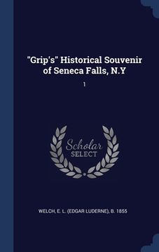 portada "Grip's" Historical Souvenir of Seneca Falls, N.Y: 1