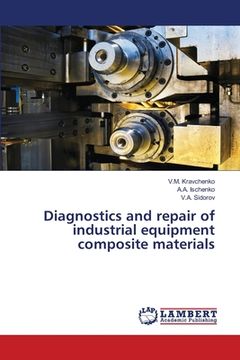 portada Diagnostics and repair of industrial equipment composite materials (in English)