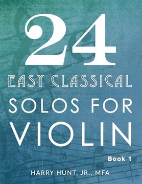 portada 24 Easy Classical Solos for Violin Book 1 (en Inglés)