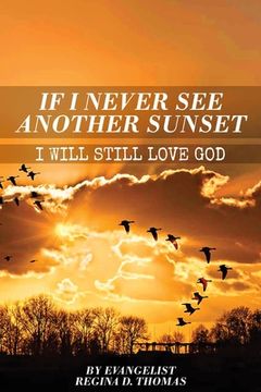 portada If I Never See Another Sunshine I Will Still Love God (en Inglés)