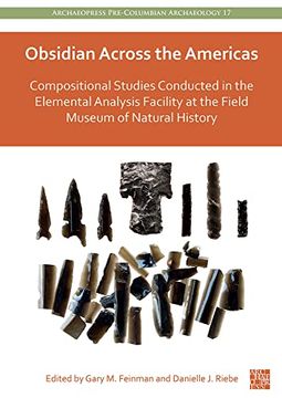 portada Obsidian Across the Americas: Compositional Studies Conducted in the Elemental Analysis Facility at the Field Museum of Natural History (en Inglés)